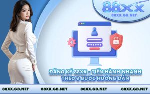 Đăng Ký 88XX - Tiến Hành Nhanh Theo 3 Bước Hướng Dẫn