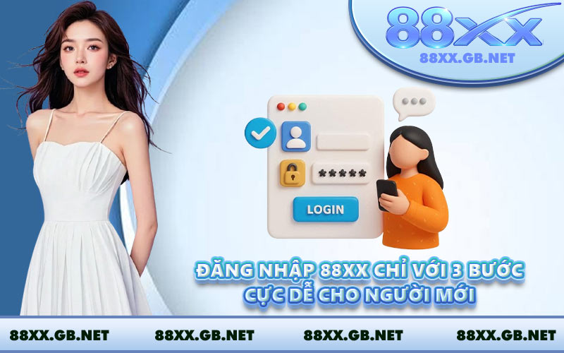 Đăng nhập 88XX chỉ với 3 bước cực dễ cho người mới