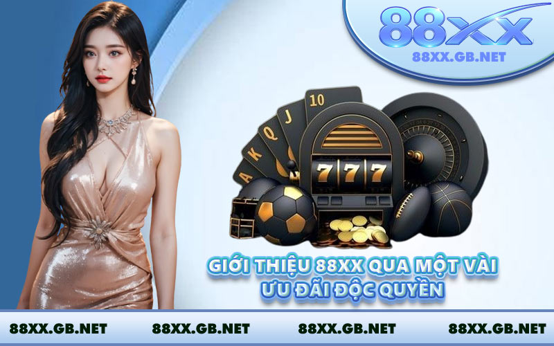 Giới thiệu 88XX qua một vài ưu đãi độc quyền