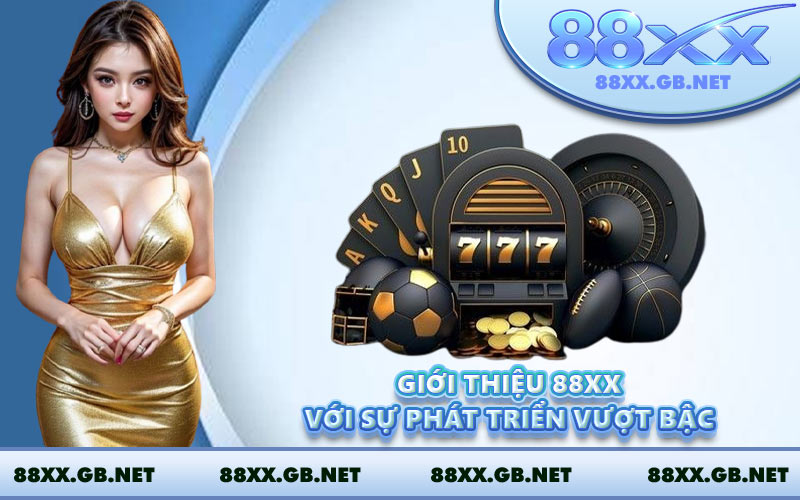 Giới thiệu 88XX với sự phát triển vượt bậc