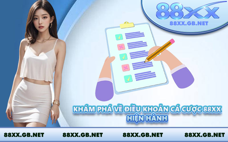 Khám phá về điều khoản cá cược 88XX hiện hành