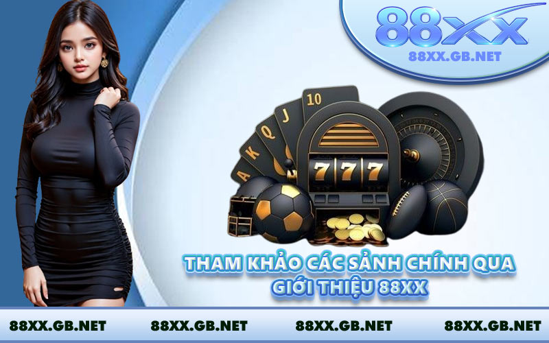 Tham khảo các sảnh chính qua giới thiệu 88XX