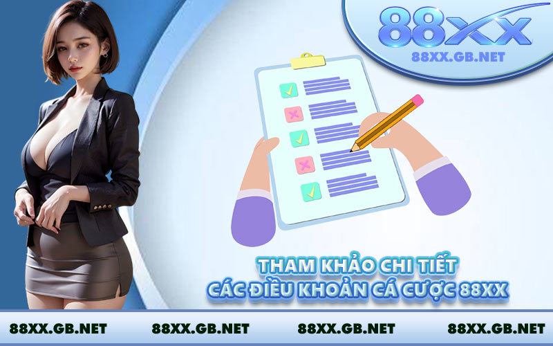 Tham khảo chi tiết các điều khoản cá cược 88XX
