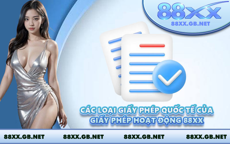 Các loại giấy phép quốc tế của giấy phép hoạt động 88XX