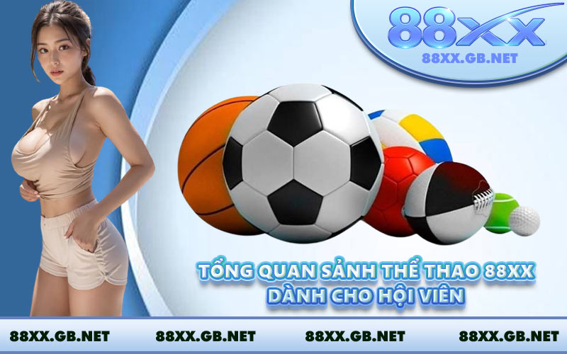 Tổng quan sảnh thể thao 88XX dành cho hội viên