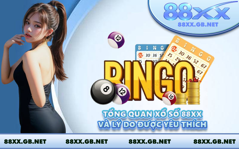 Tổng quan xổ số 88XX và lý do được yêu thích